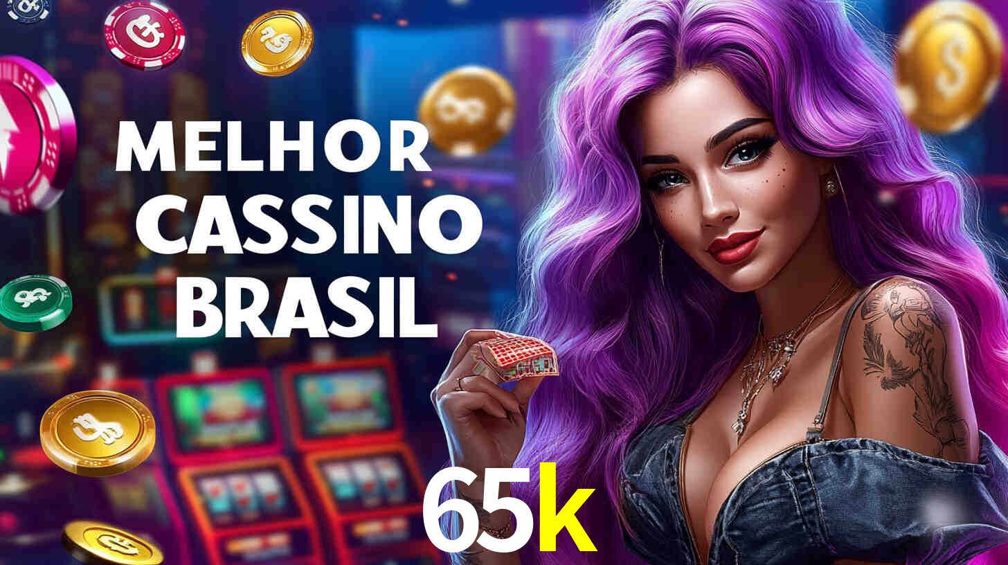 Descubra o Programa VIP da 65k: Vantagens Exclusivas para Jogadores